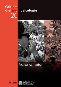 Cahier d'ethnomusicologie: Festivalisation(s) Cahier d'ethnomusicologie: Festivalisation(s)