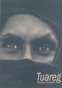 Tuareg. Nomadas del desierto Tuareg. Nomadas del desierto