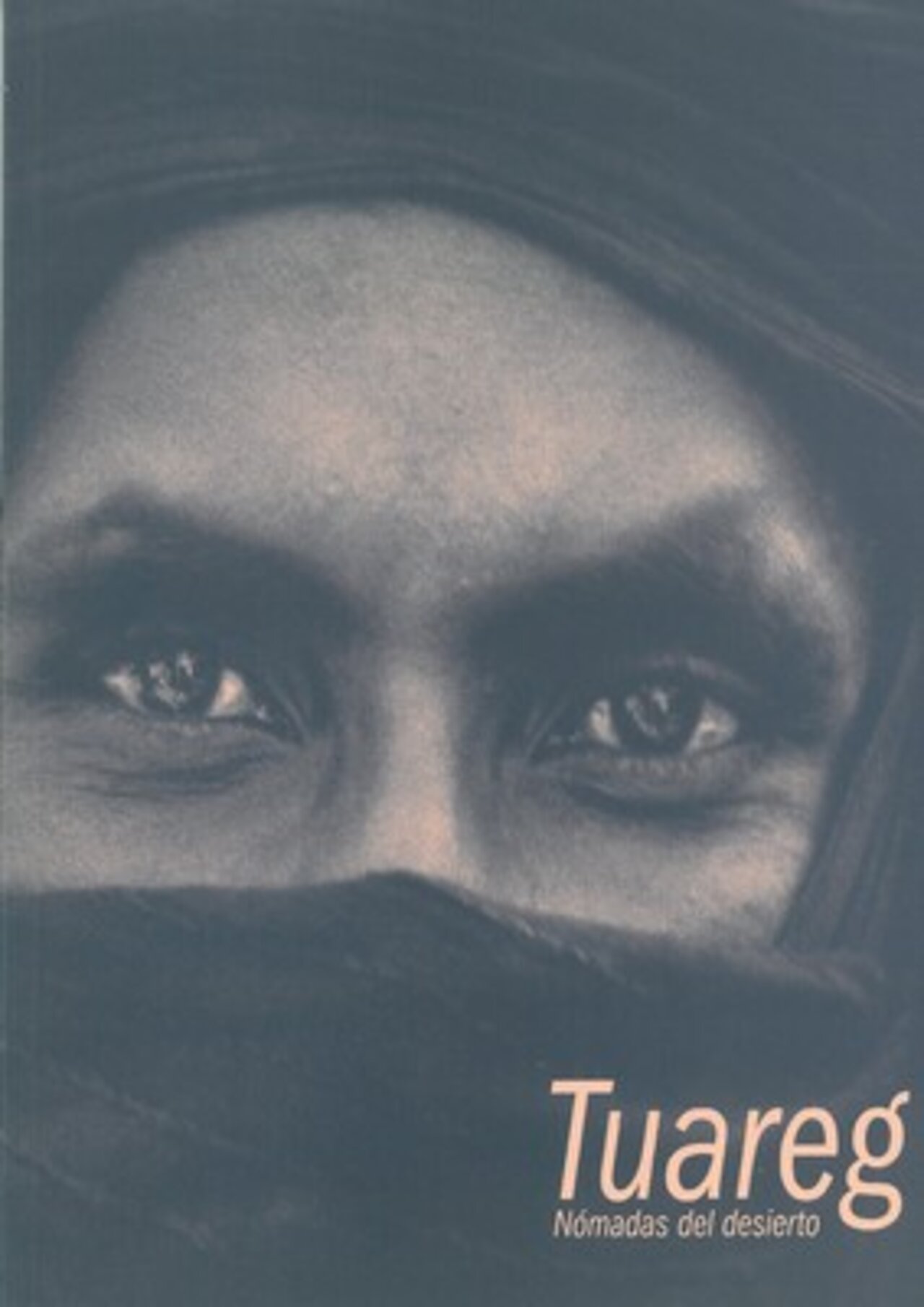 Tuareg. Nomadas del desierto